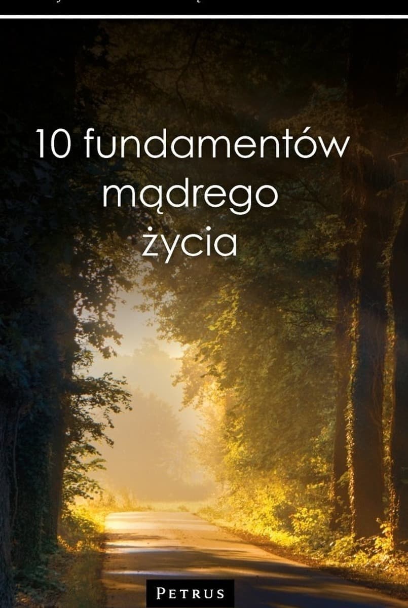 10 fundamentów mądrego życia