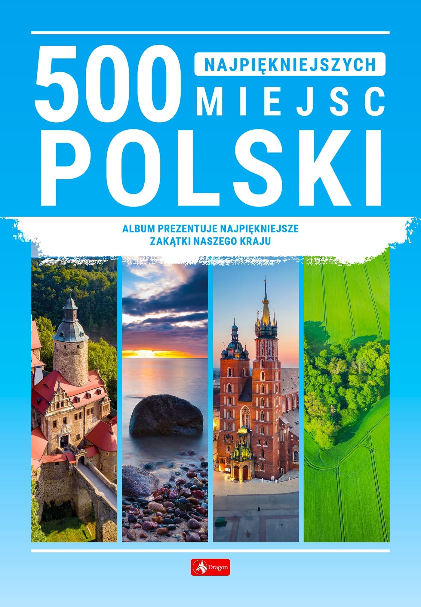 500 najpiękniejszych miejsc w Polsce - przewodnik turystyczny