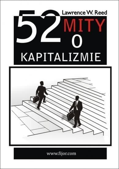 52 mity o kapitalizmie - książka obalająca popularne przekonania