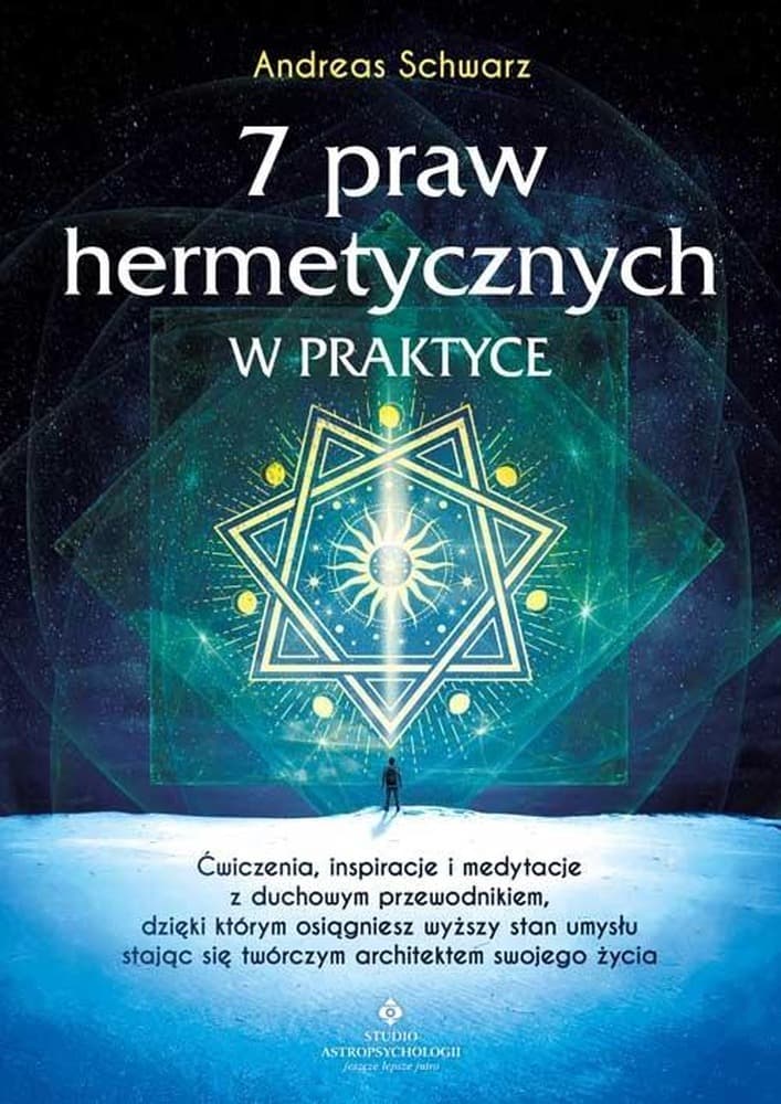 7 praw hermetycznych w praktyce - Rozwój duchowy