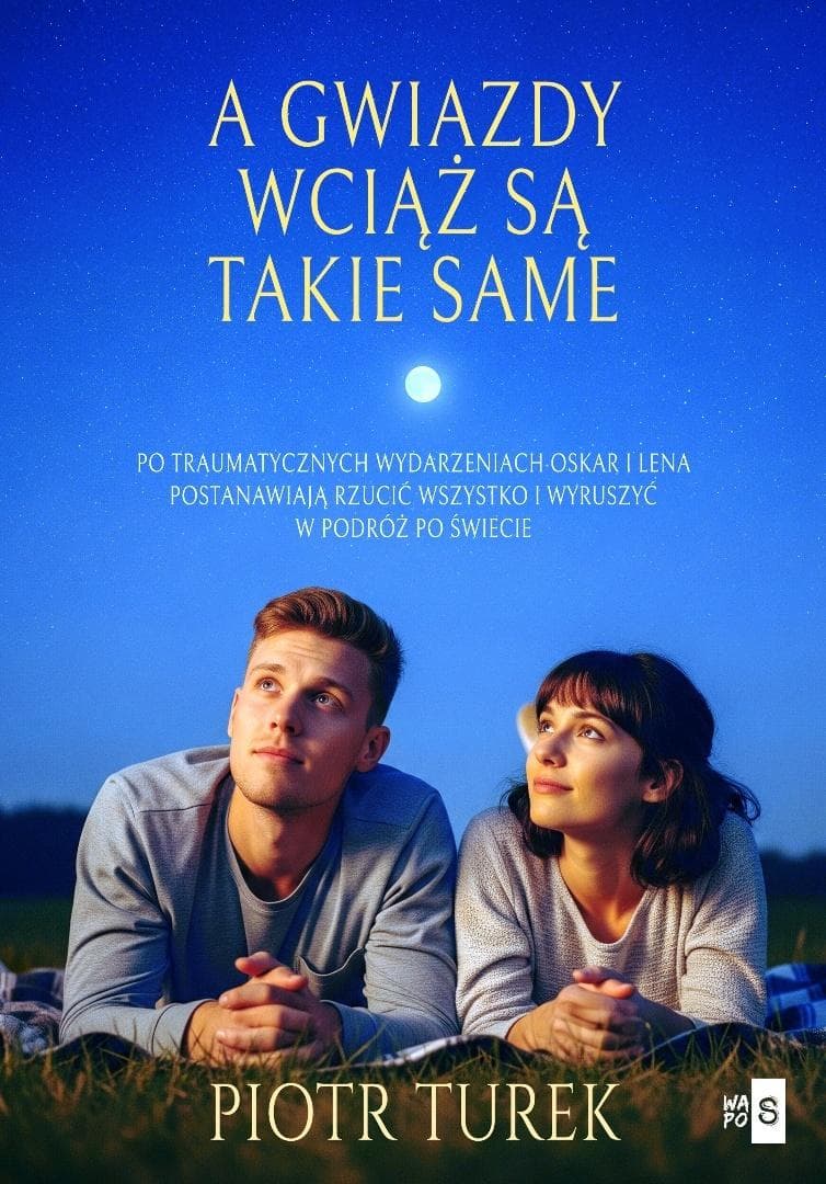 A gwiazdy wciąż są takie same - Piotr Turek (wydanie 2025)