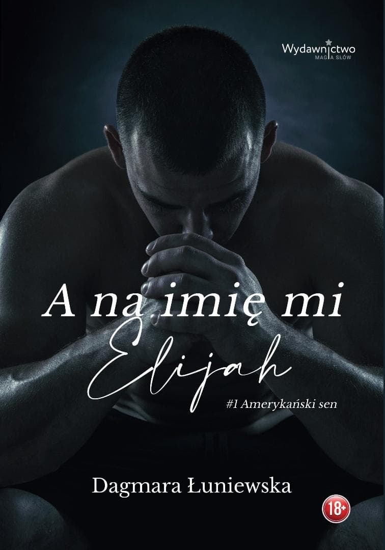 A na imię mi Elijah - Dagmara Łuniewska książka romans 450 stron