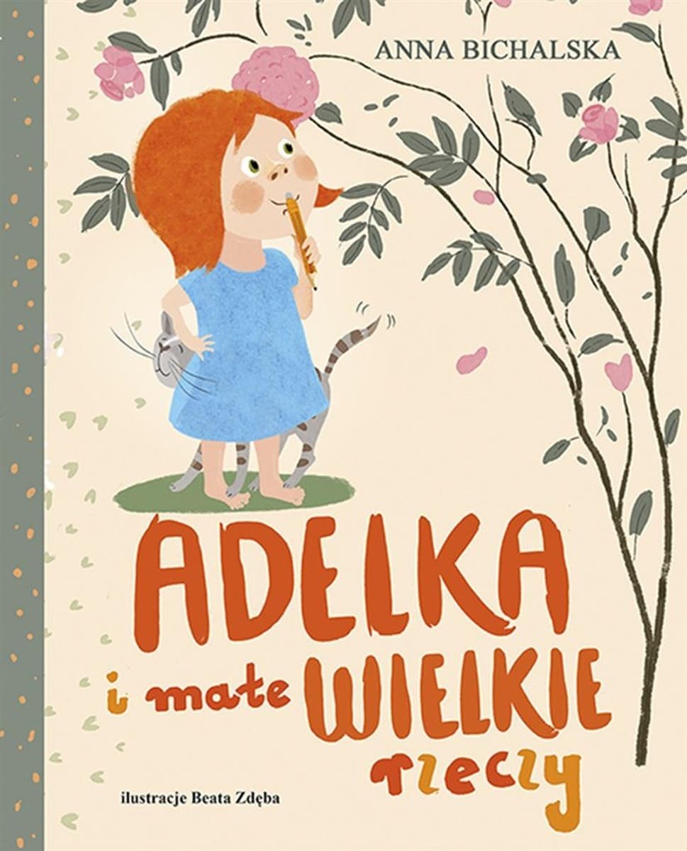 Adelka i małe wielkie rzeczy - Opowieść dla dzieci