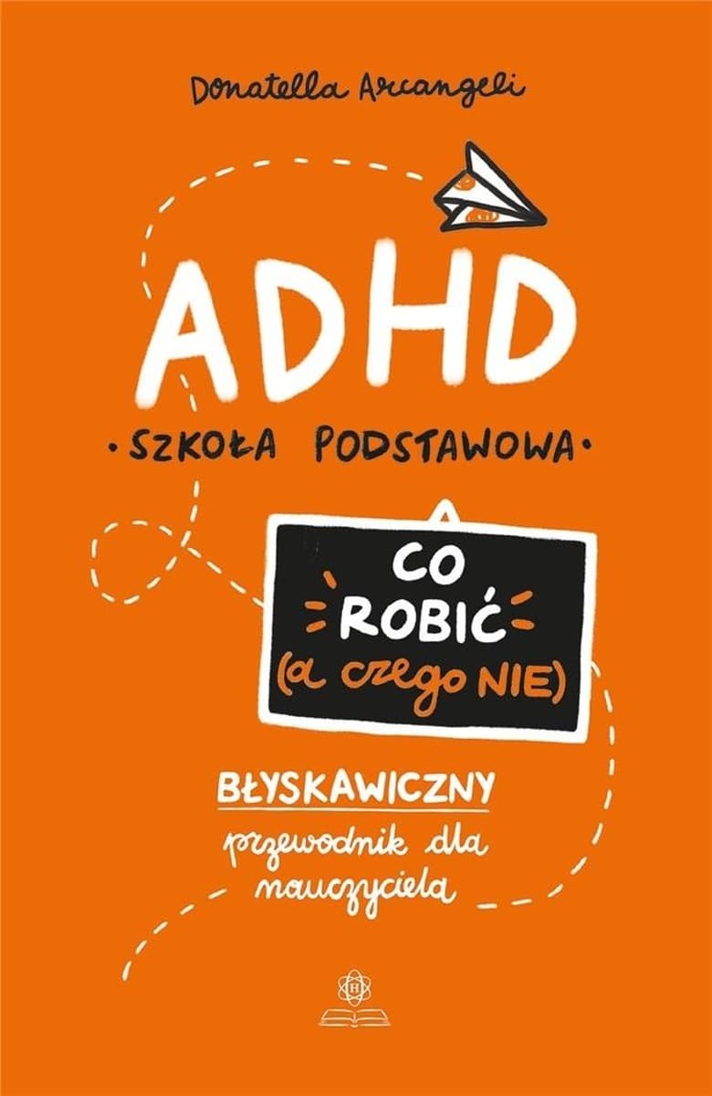 ADHD Co robić a czego nie przewodnik dla nauczyciela