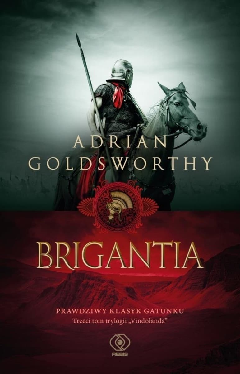 Adrian Goldsworthy - Brigantia. Vindolanda. Tom 3. Rzymski thriller historyczny