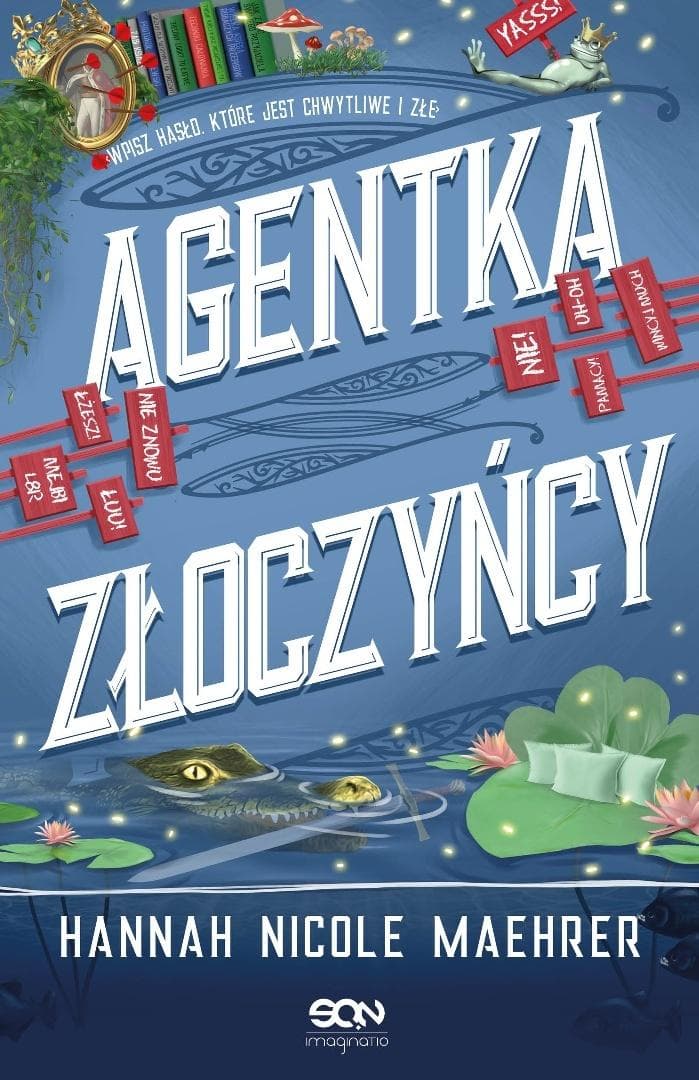 Książka Agentka złoczyńcy Hannah Nicole Maehrer powieść fantasy
