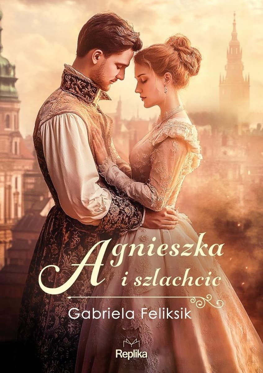 Agnieszka i szlachcic. Powieść historyczna Katarzyny Majewskiej-Ziemby