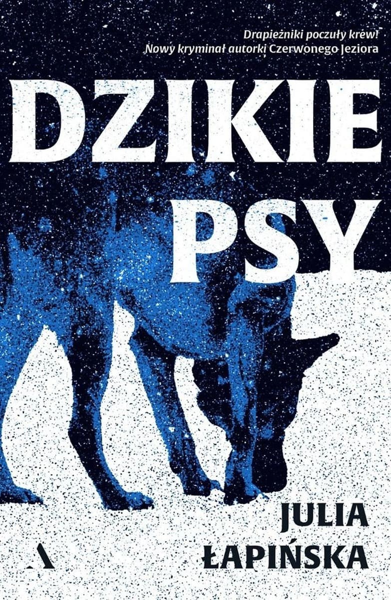 Agora - Dzikie psy: Kryminał z Bornego Sulinowa, mroźna intryga