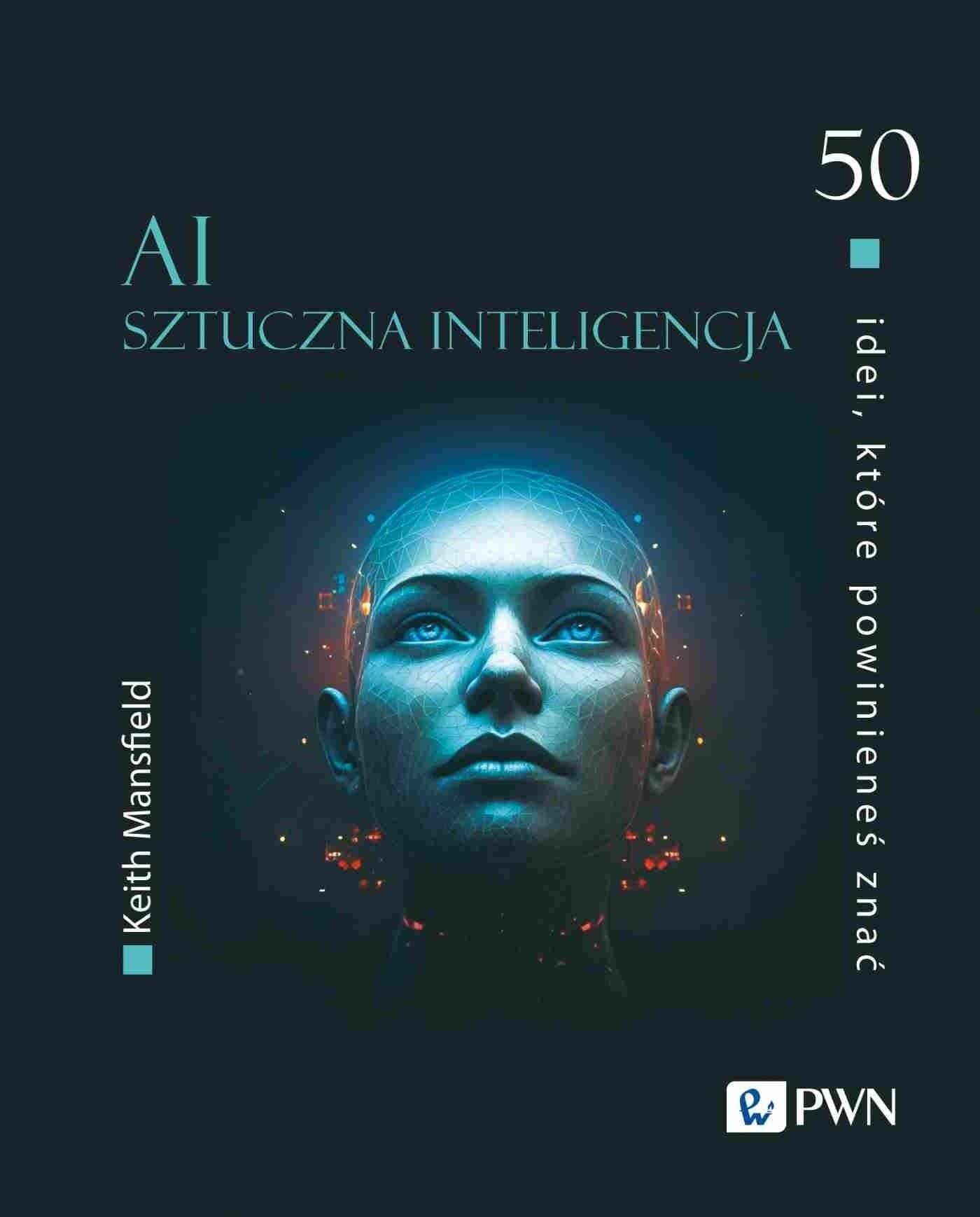 AI Sztuczna Inteligencja 50 Idei, Które Powinieneś Znać