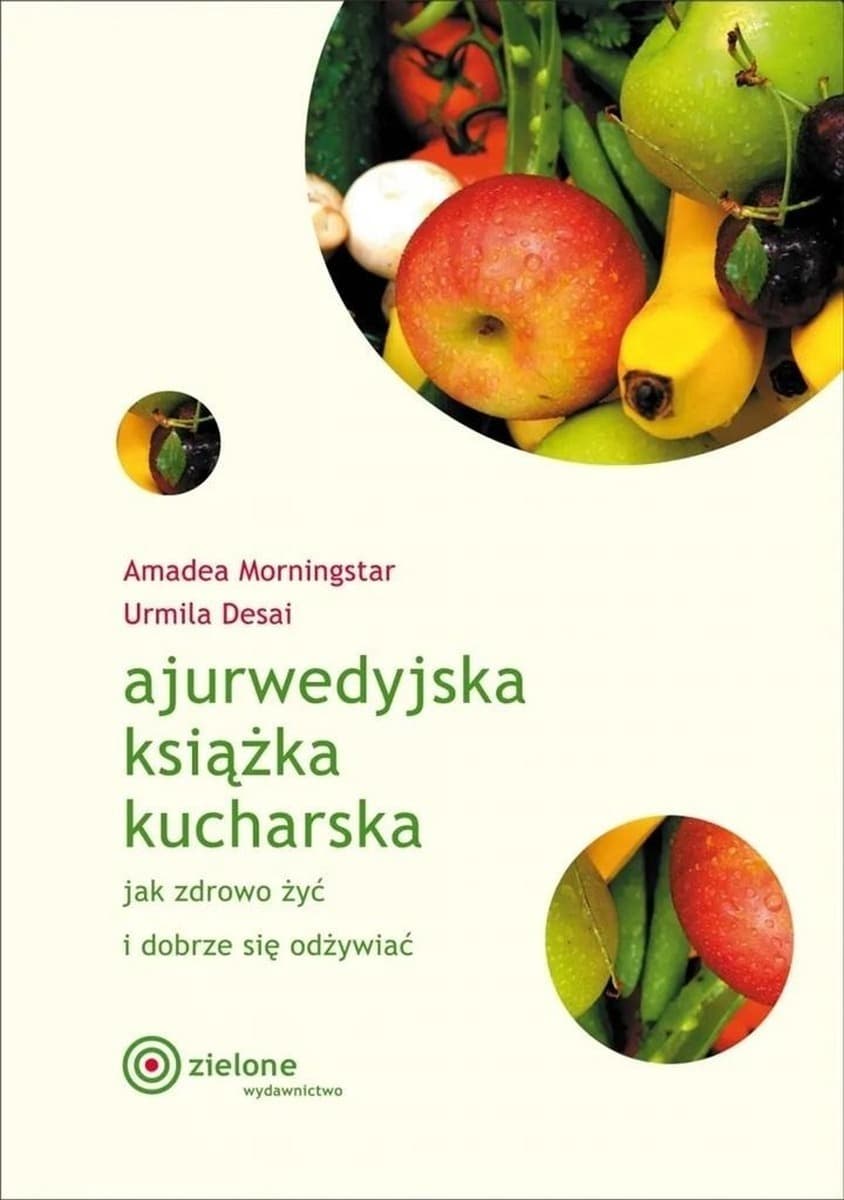 Ajurwedyjska książka kucharska Amadea i Urmila Morningstar