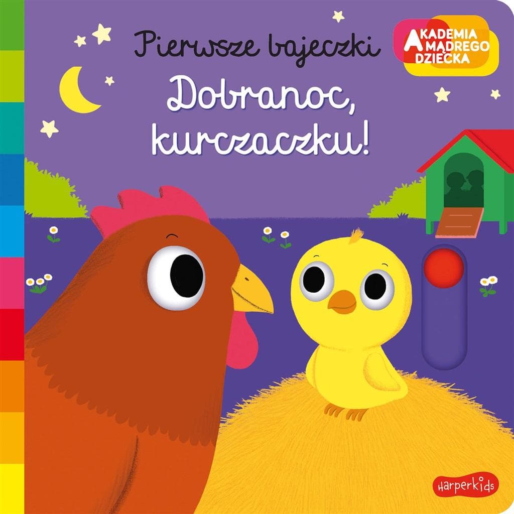 Akademia mądrego dziecka. Dobranoc, kurczaczku! Pierwsze bajeczki