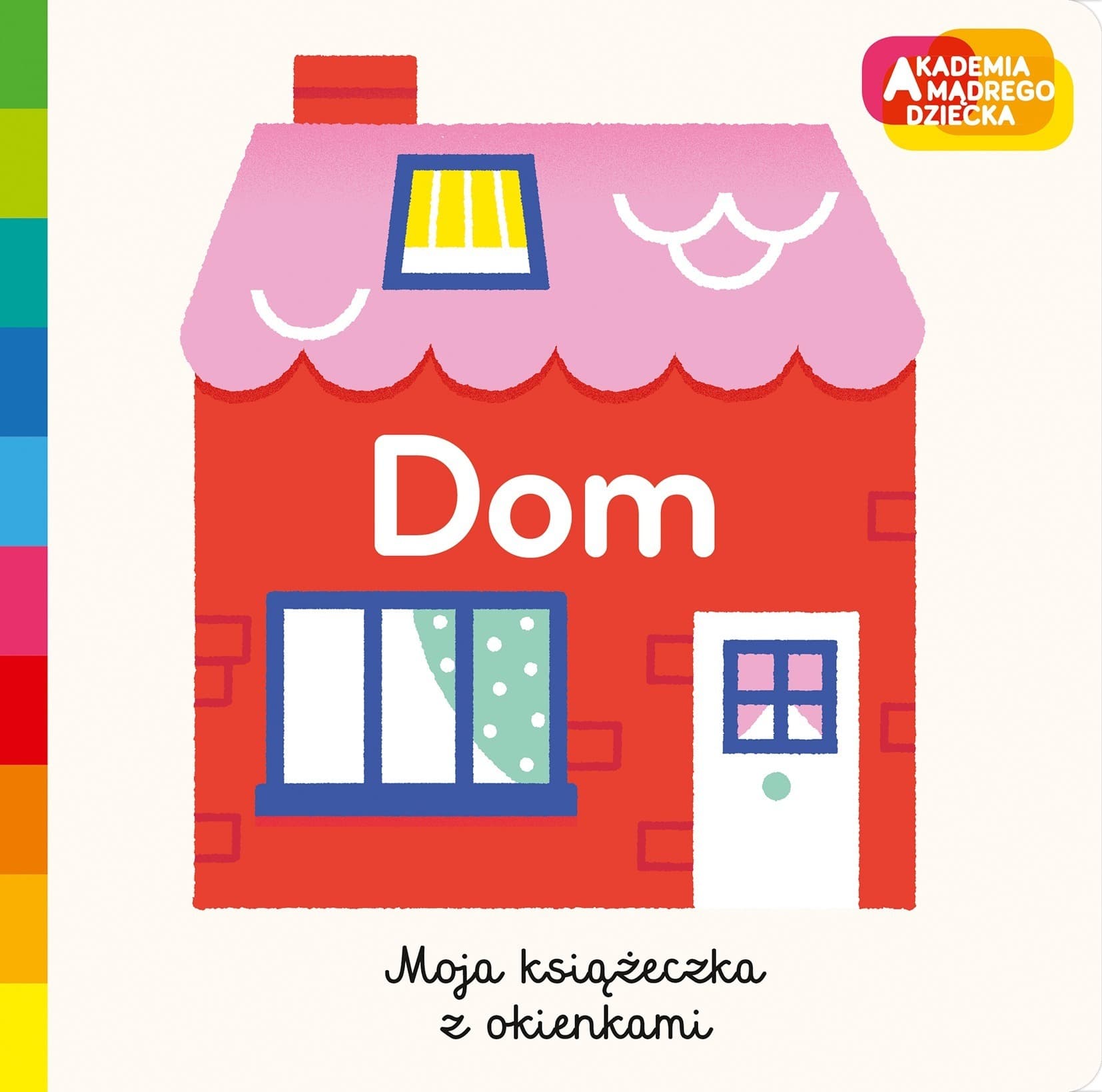 Akademia mądrego dziecka. Dom. Moja książeczka z okienkami