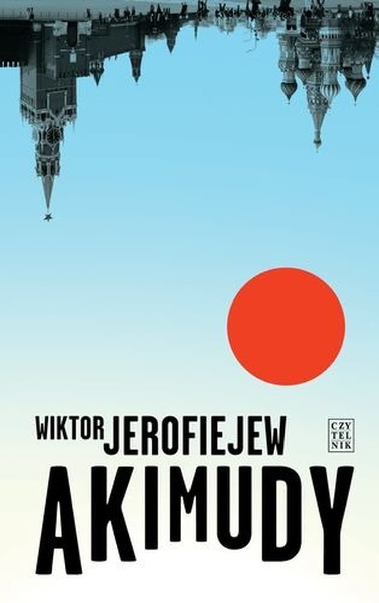 Akimudy Wiktor Jerofiejew powieść o Rosji