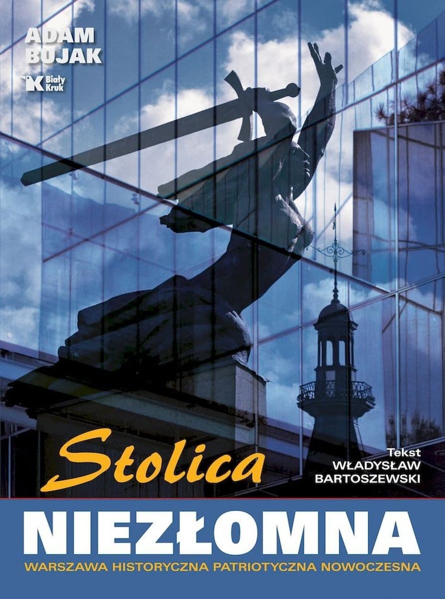 Album fotograficzny Stolica Niezłomna Warszawa historyczna, patriotyczna, nowoczesna
