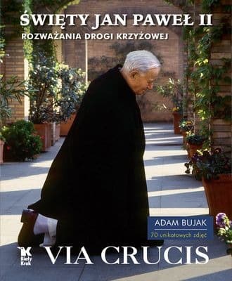Album fotograficzny: Via Crucis Rozważania Jana Pawła II