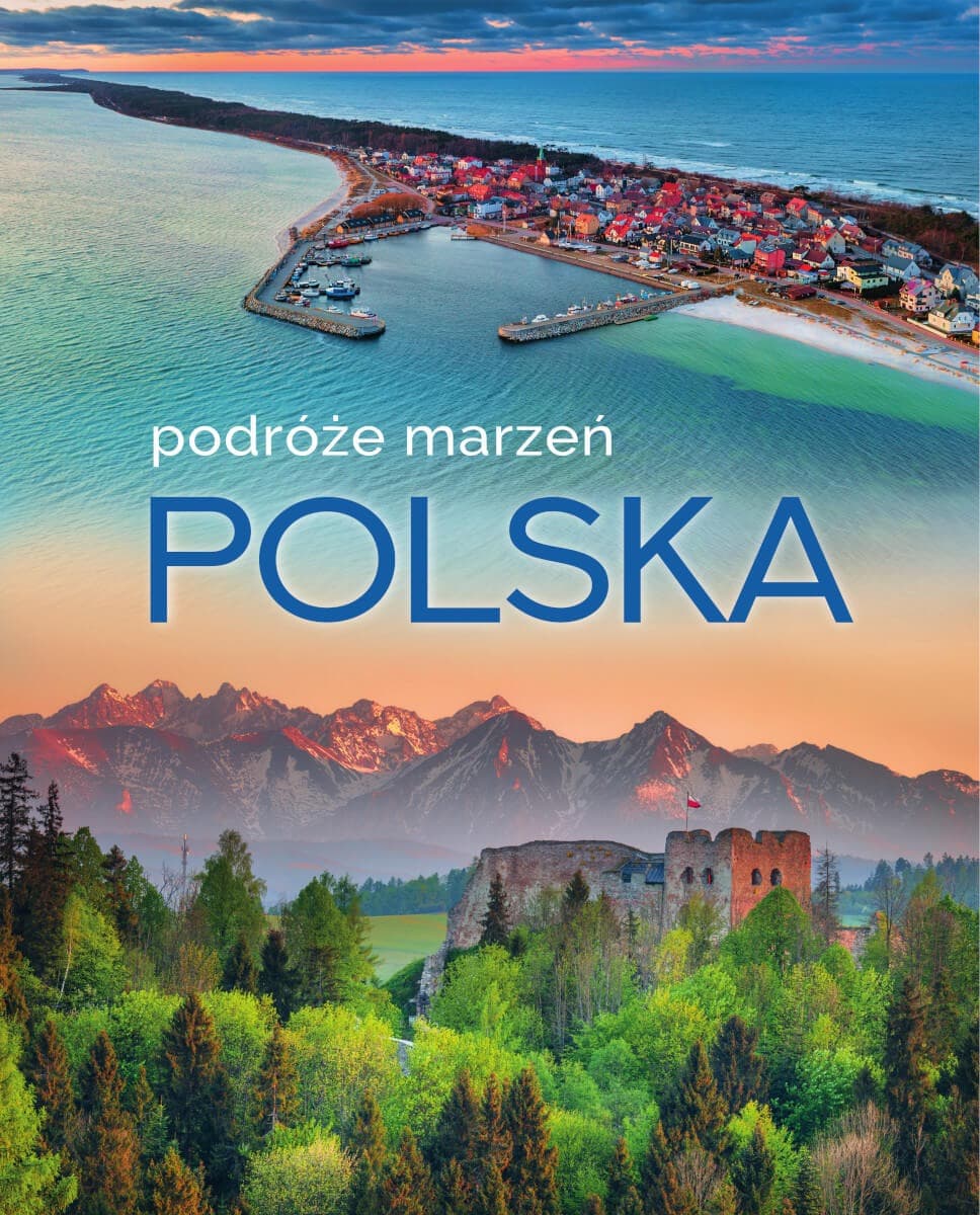 Album Polska Podróże marzeń z 45 trasami i mapami