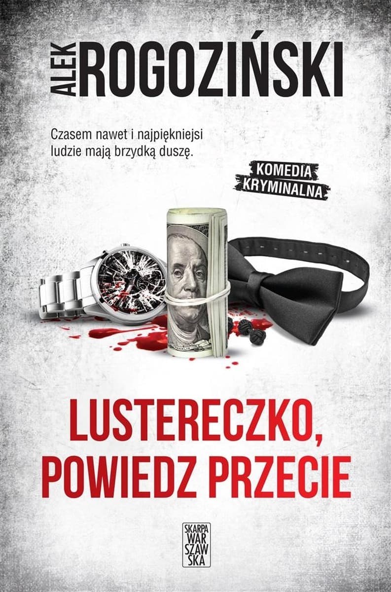 Alek Rogoziński: Lustereczko, powiedz przecie - powieść kryminalna