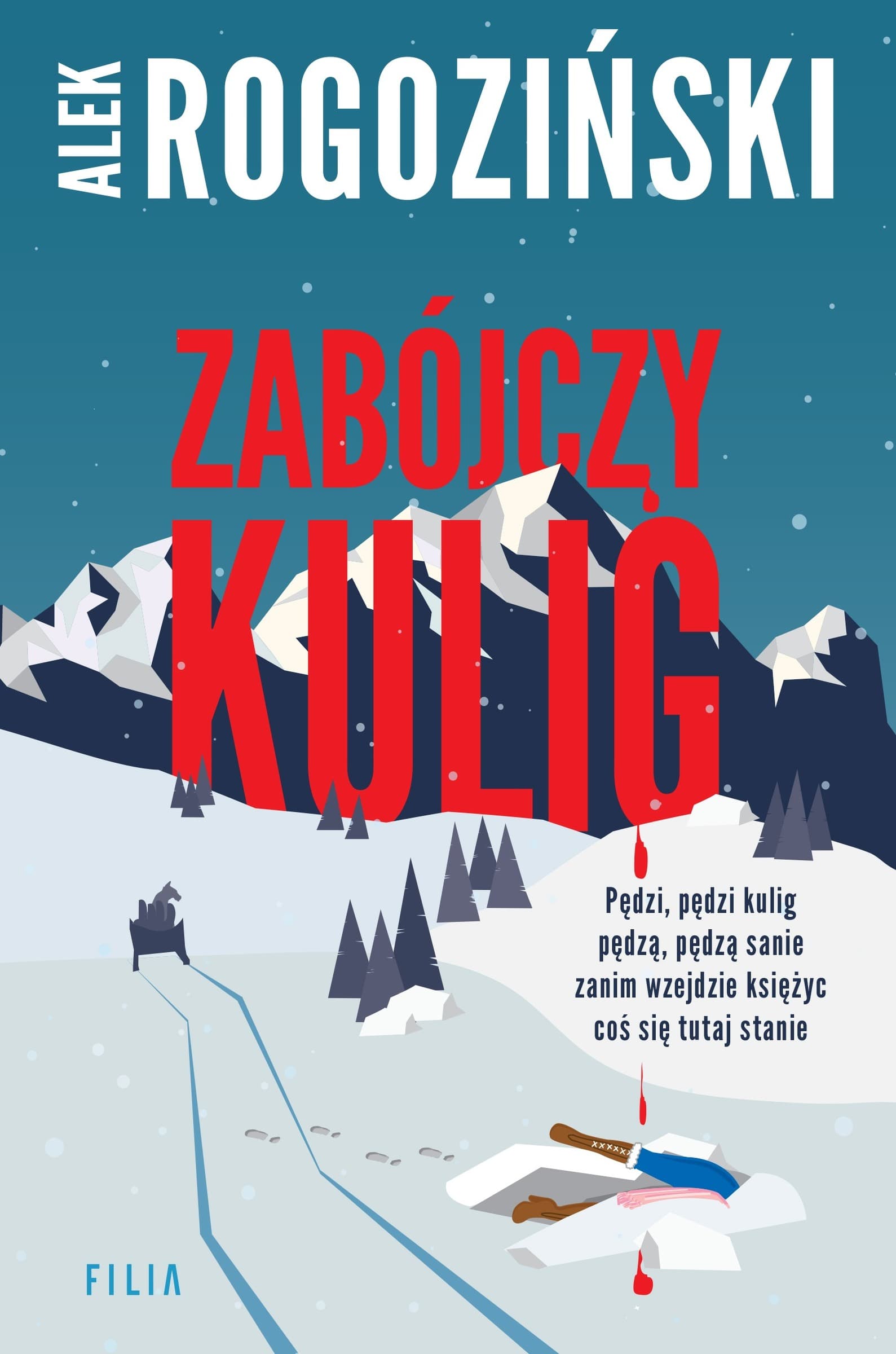 Alek Rogoziński: Zabójczy kulig - powieść kryminalna