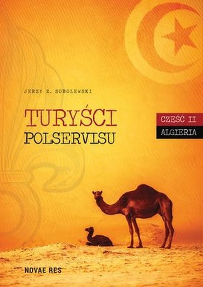 Algeria turyści polservisu. Część 2. Opowieść o życiu w Algierii