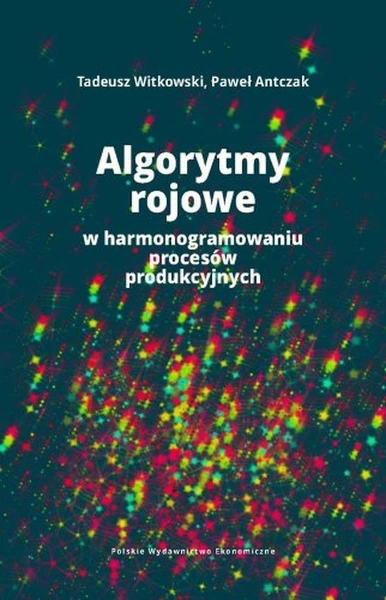 Algorytmy rojowe. Harmonogramowanie procesów produkcyjnych