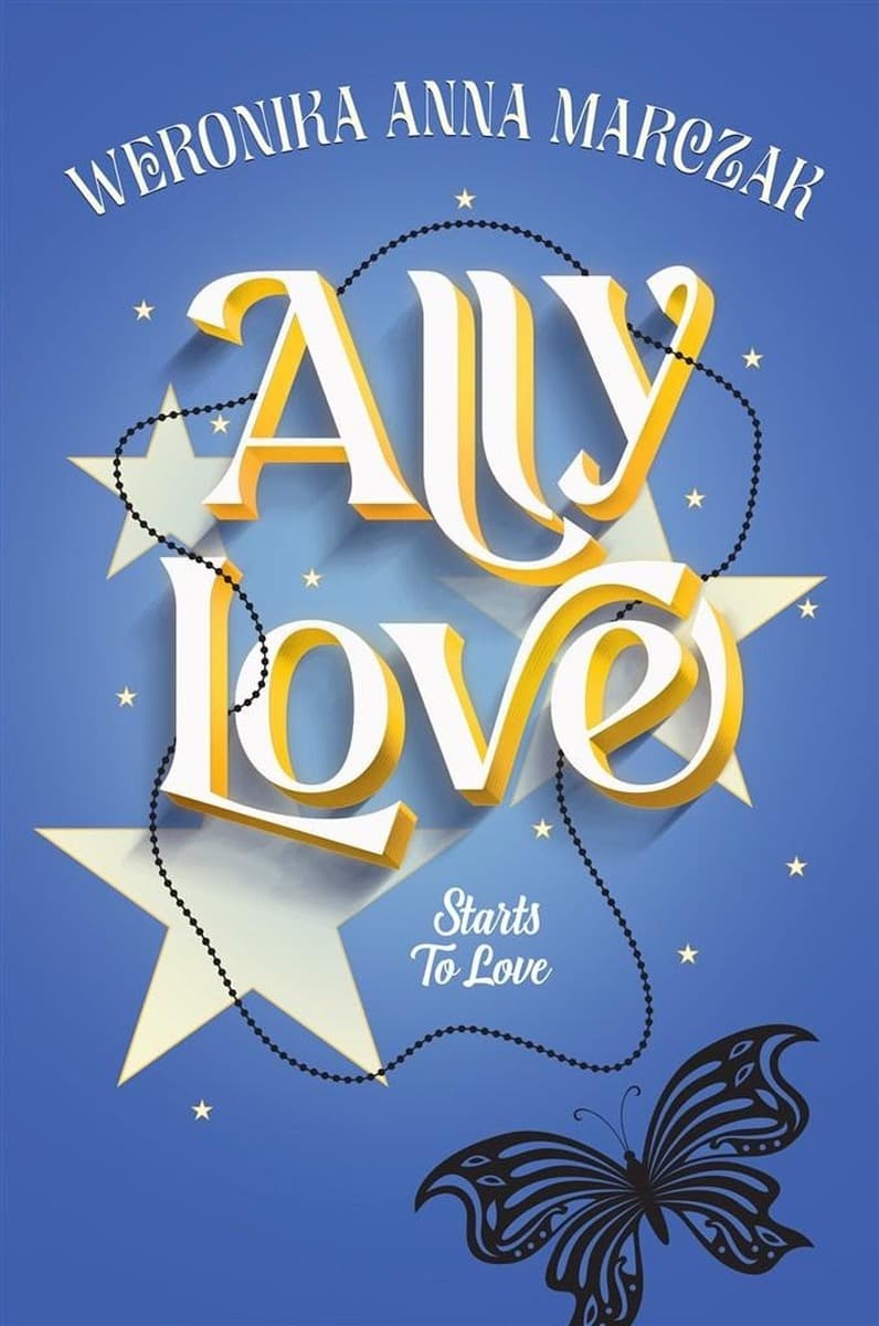 Ally Love Starts to Love. Tom 2 - powieść Weroniki Anny Marczak