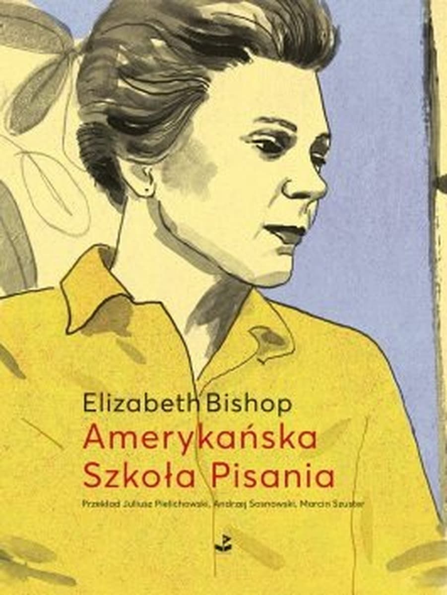 Amerykańska Szkoła Pisania. Szkice i Opowiadania Elizabeth Bishop