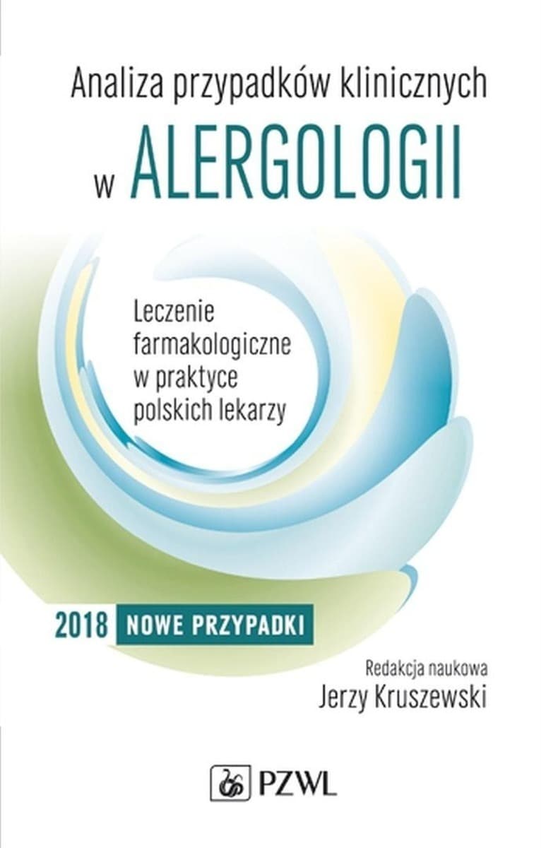 Analiza przypadków klinicznych w alergologii - Jerzy Kruszewski (red.)