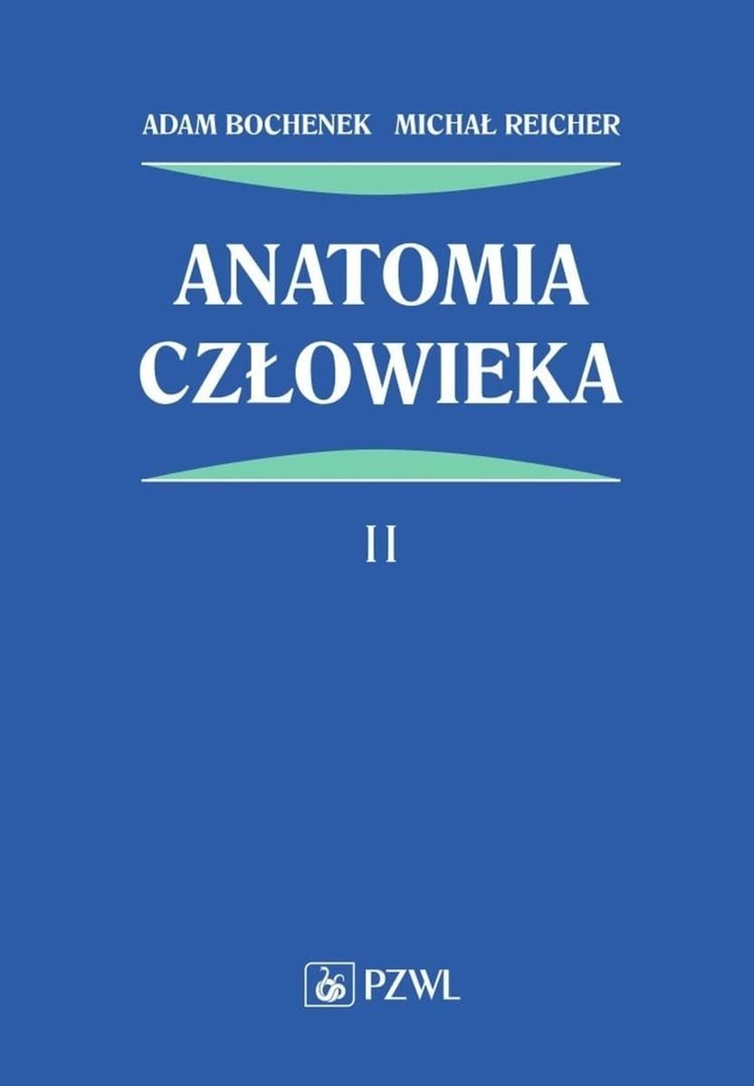 Anatomia człowieka Tom 2 Adam Bochenek Michał Reicher