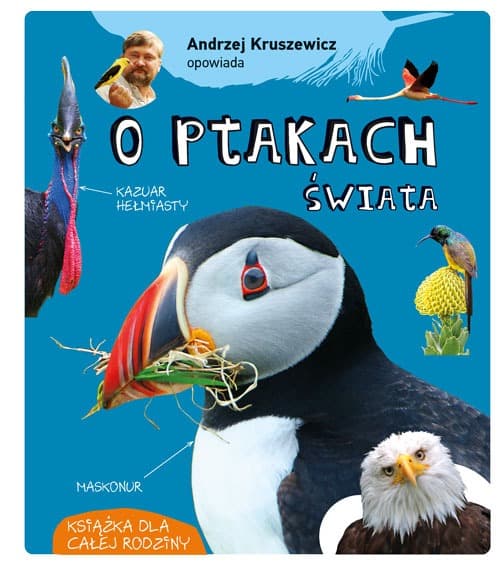 Andrzej Kruszewicz o Ptakach Świata. Książka dla dzieci