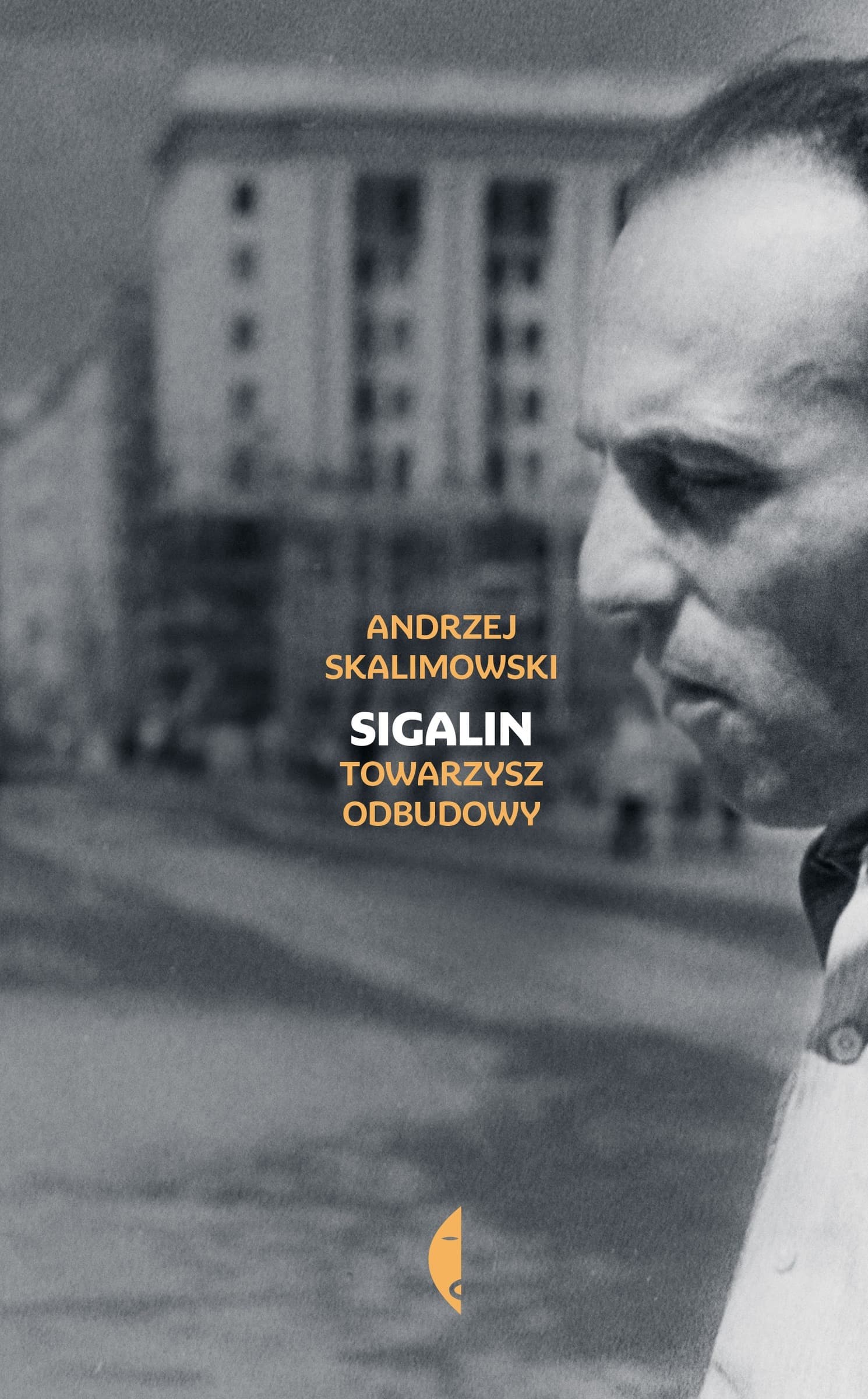 Andrzej Skalimowski - Sigalin. Towarzysz odbudowy w.2