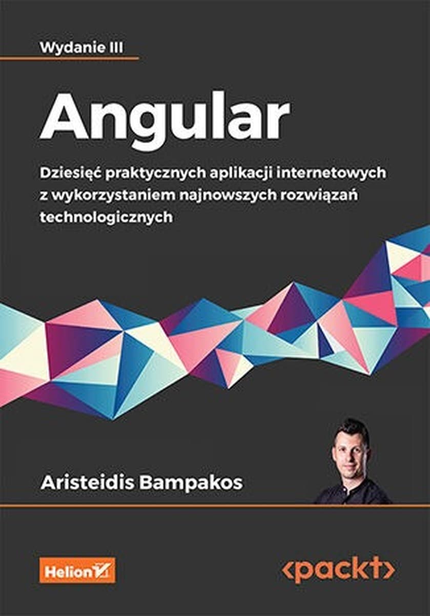 Angular. Dziesięć praktycznych aplikacji internetowych - Aristeidis Bampakos