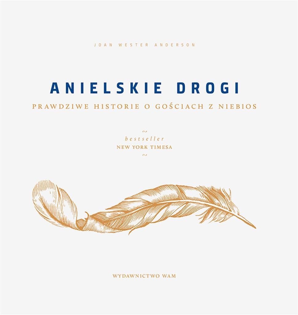 Anielskie drogi. Prawdziwe historie o gościach Joan Wester Anderson