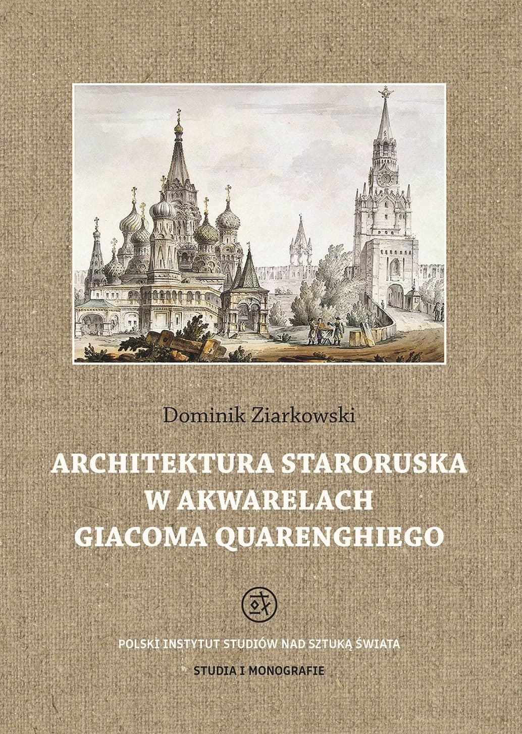 Architektura staroruska w akwarelach Giacoma Quarenghiego zabytki Moskwy
