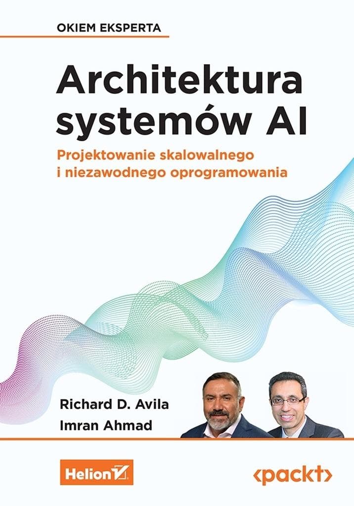 Architektura systemów AI - Richard D Avila, Imran Ahmad 168 stron
