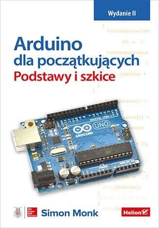 Arduino dla początkujących. Podstawy i szkice w.2 - Simon Monk