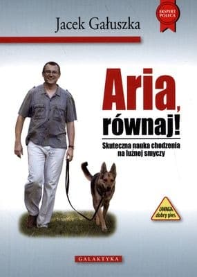 Aria, równaj! Poradnik dla właścicieli psów uczący chodzenia na luźnej smyczy