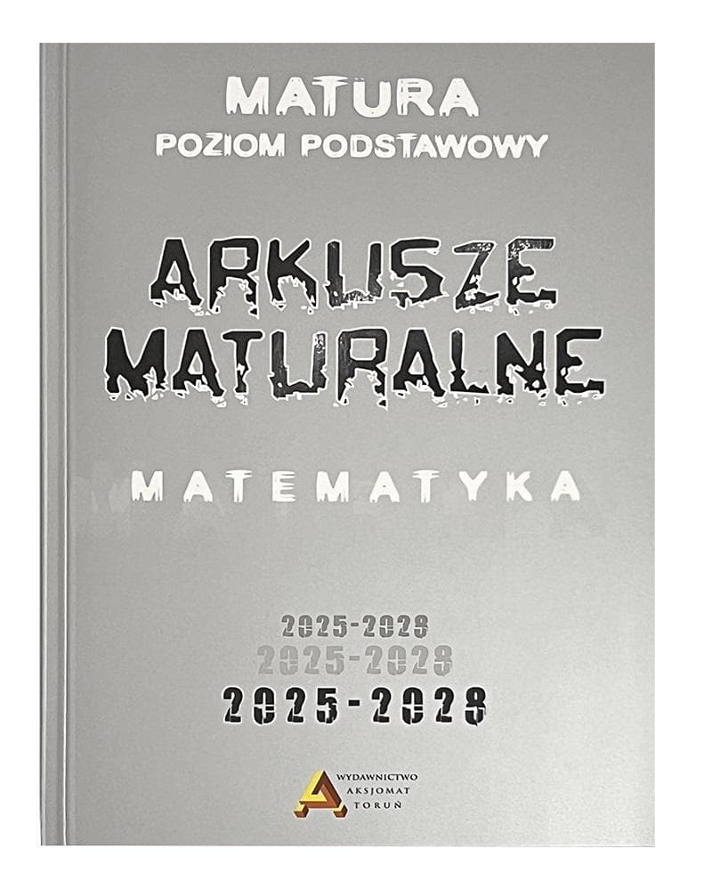 Aksjomat Matura 2025-2028 Matematyka Poziom Podstawowy 12 Arkuszy