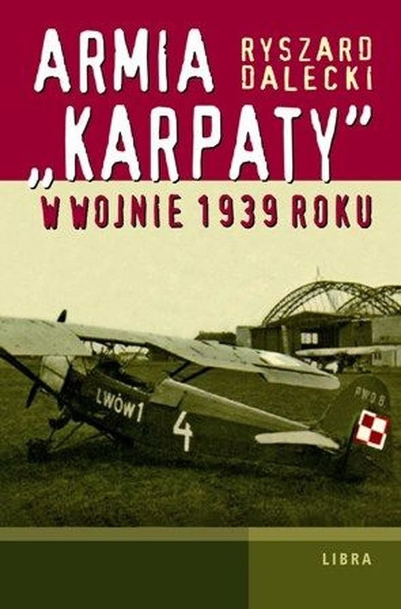 Armia Karpaty w wojnie 1939 roku - Ryszard Dalecki