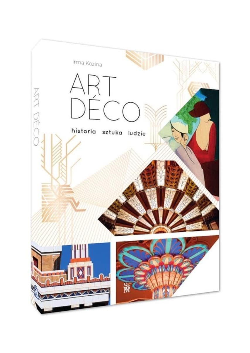 Art déco. Historia, sztuka, ludzie