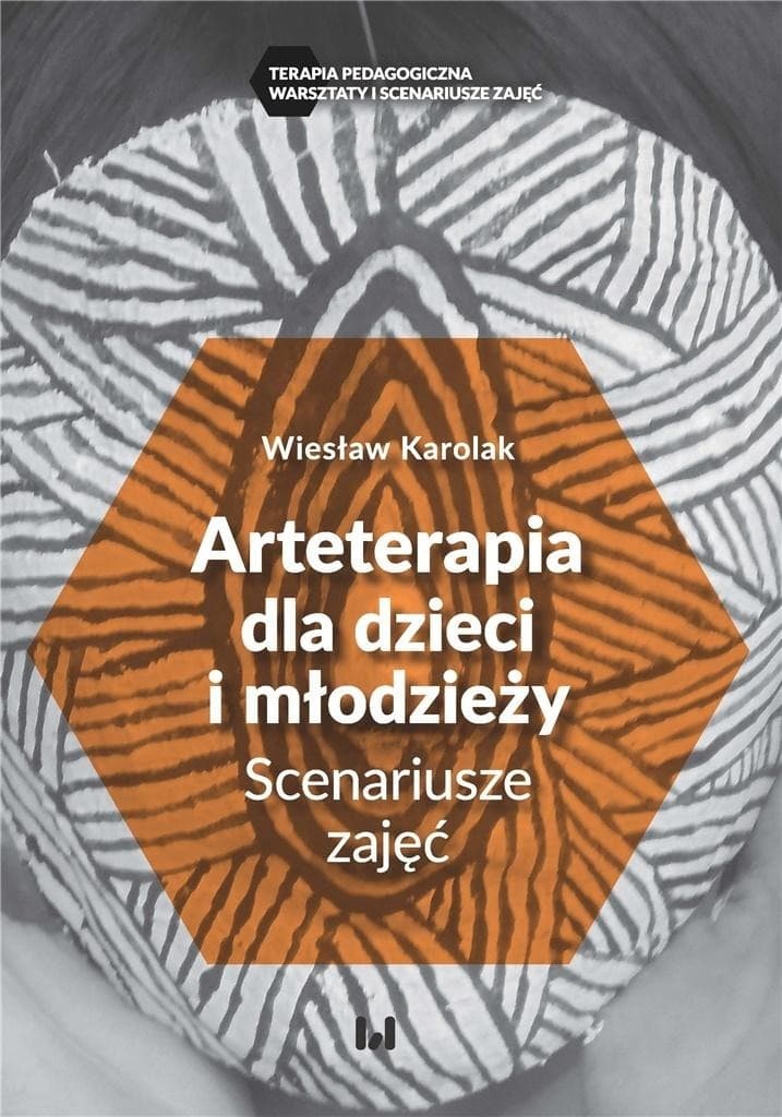 Arteterapia dla dzieci i młodzieży. Scenariusze zajęć