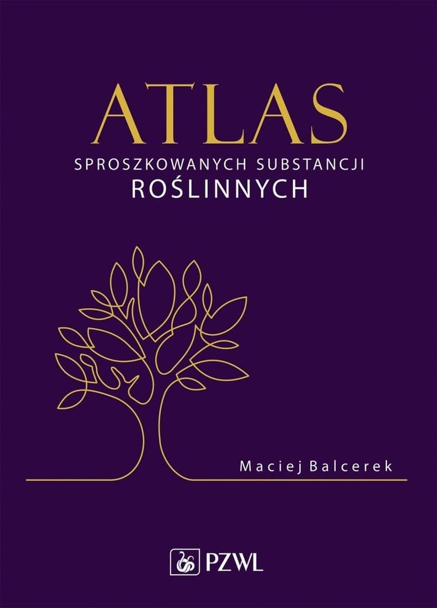 Atlas sproszkowanych substancji roślinnych Maciej Balcerek