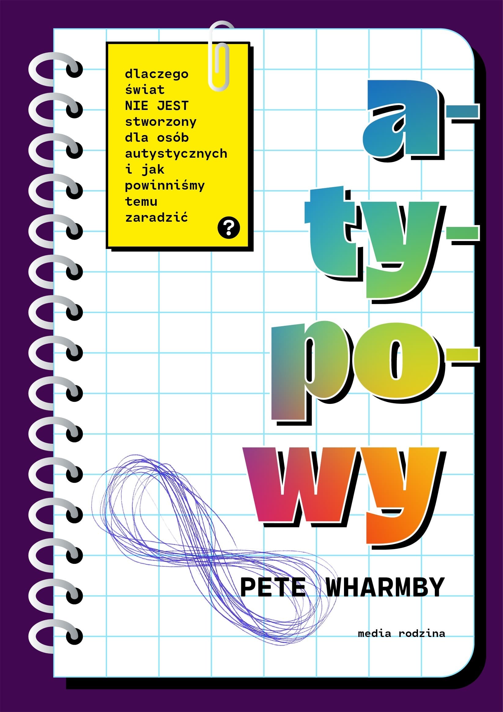 Atypowy: zrozumieć autyzm, wesprzeć neurodiversity - książka dla dzieci