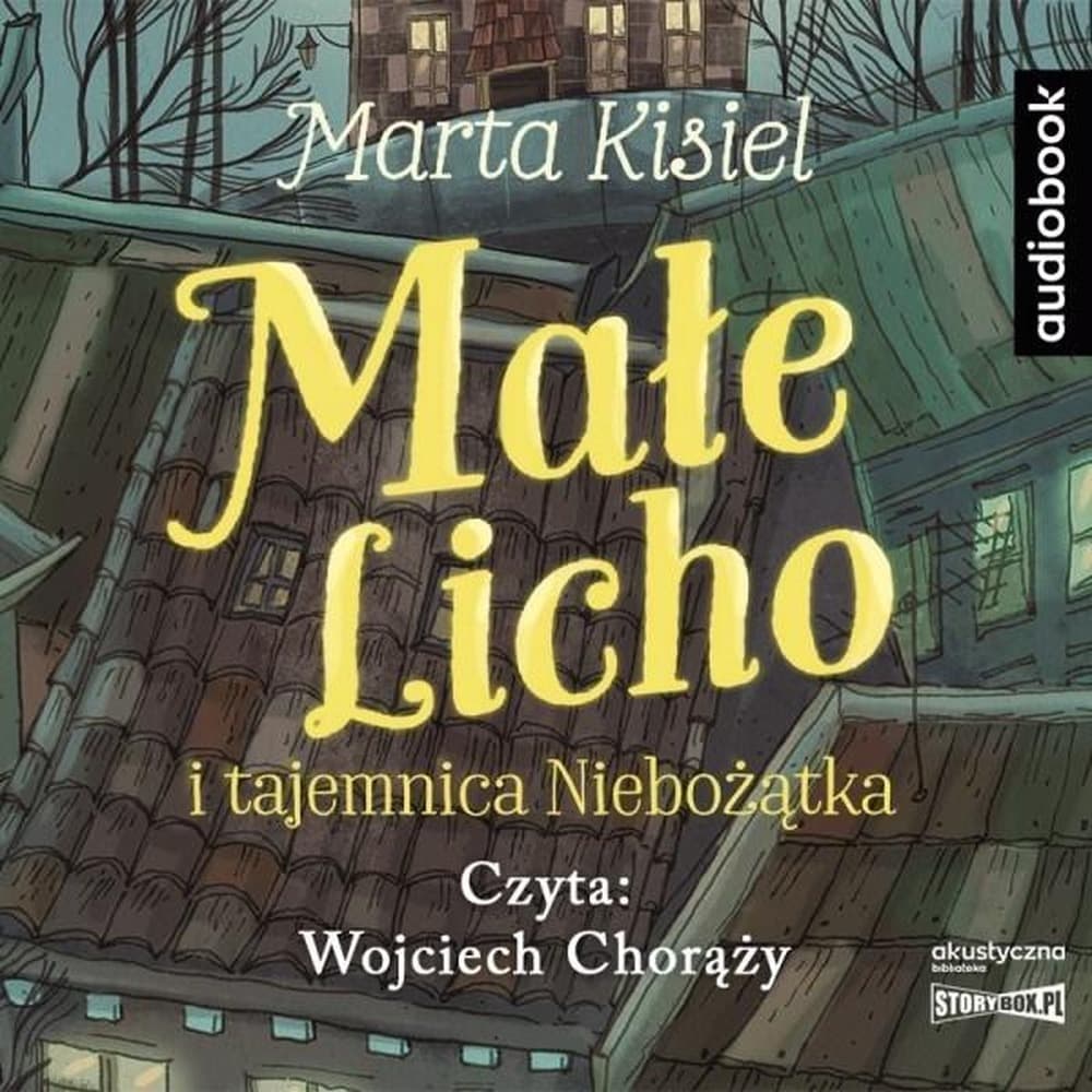 Audiobook Małe Licho i tajemnica Niebożątka - Marta Kisiel