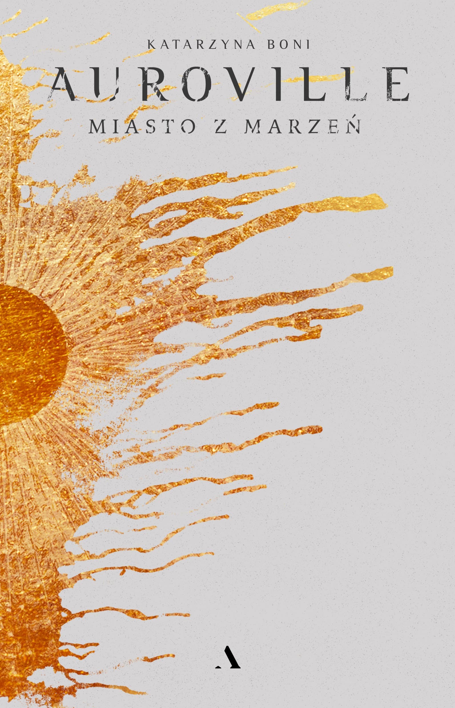 Auroville Miasto z Marzeń Katarzyny Boni