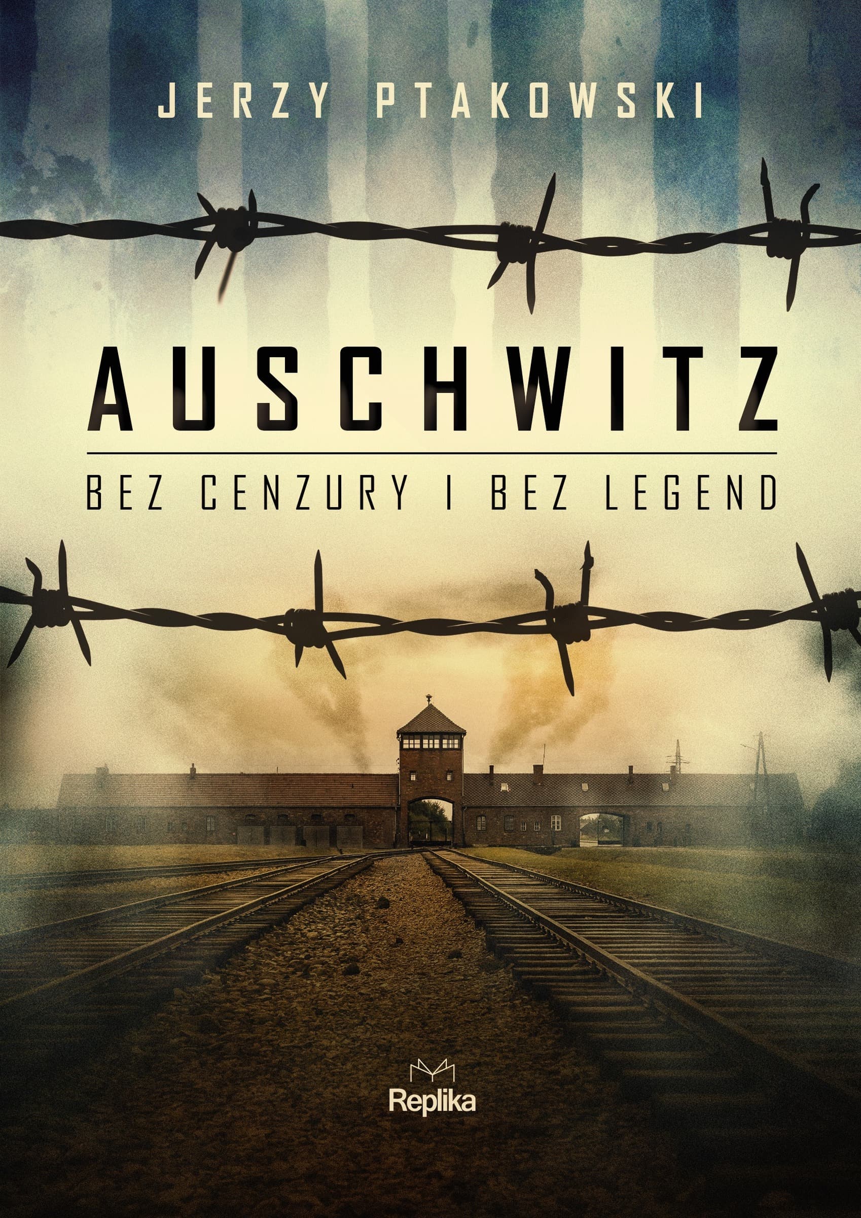 Auschwitz wspomnienia z obozu koncentracyjnego bez cenzury