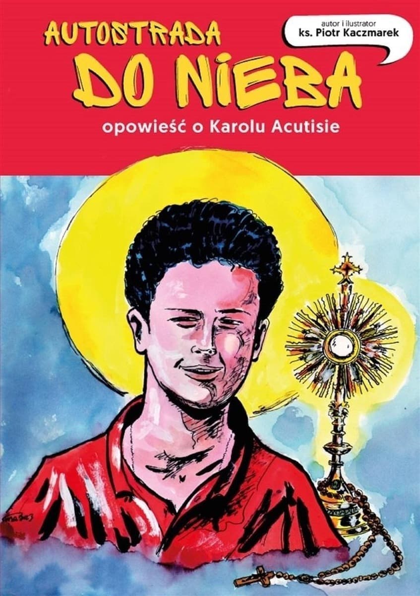 Autostrada do nieba - Opowieść o Karolu Acutisie, Piotr Kaczmarek