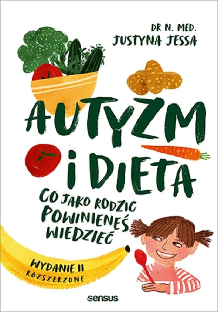 Autyzm i dieta Poradnik dla rodziców Wydanie II rozszerzone