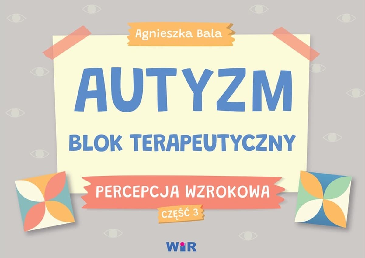 Autyzm Percepcja Wzrokowa Blok Terapeutyczny Część 3