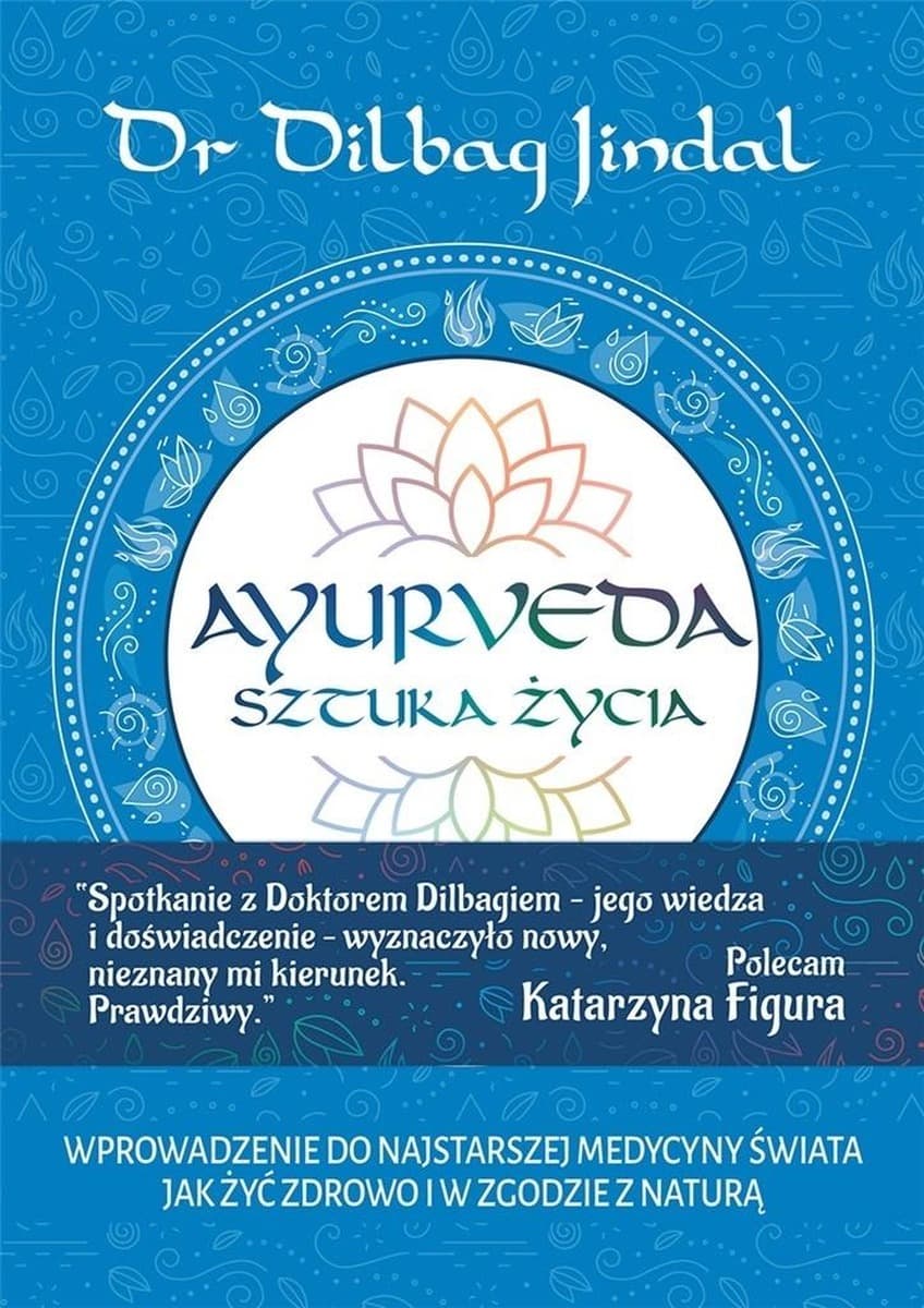 Ayurveda Sztuka Życia - Poradnik Dr Dilbag Jindal