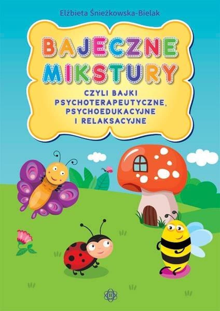 Bajeczne mikstury - Bajki terapeutyczne